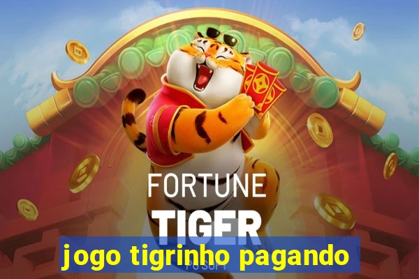 jogo tigrinho pagando